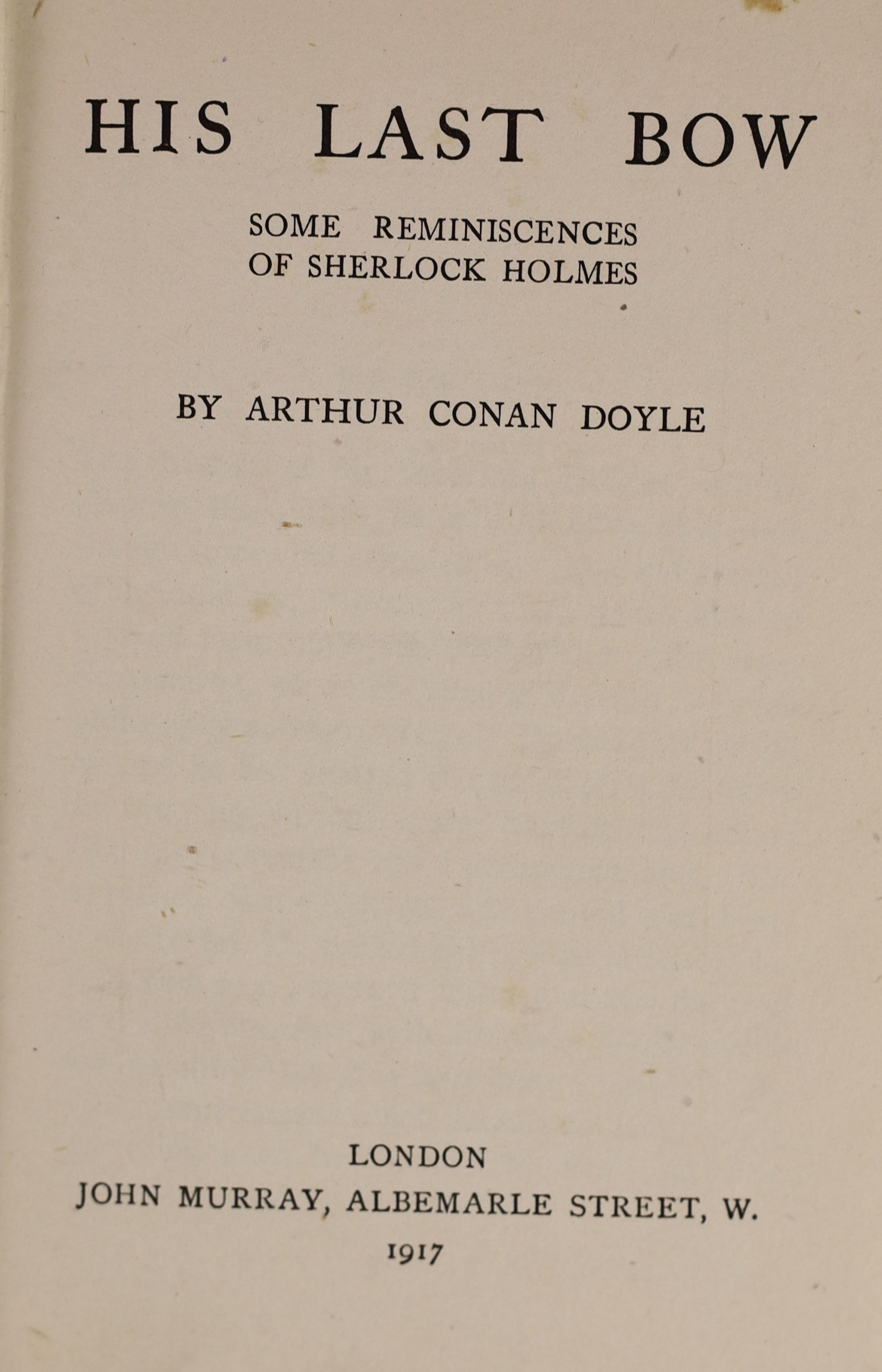 Doyle, Arthur Conan, Sir - His Last Bow, 1st edition, 8vo, original cloth gilt, John Murray, London, 1917 and The Case-Book of Sherlock Holmes, 1st edition, 8vo, original cloth gilt, John Murray, London, 1927 (2)